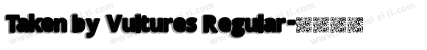 Taken by Vultures Regular字体转换